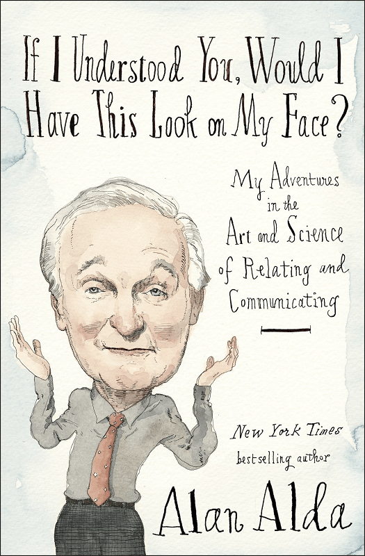 Alan Alda – If I Understood You, Would I Have This Look on My Face