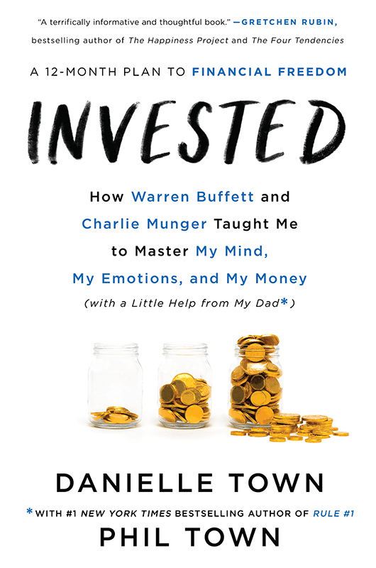 Invested: How I Learned to Master My Mind, My Fears, and My Money to Achieve Financial Freedom and Live a More Authentic Life (with a Little Help from Warren Buffett, Charlie Munger, and My Dad)