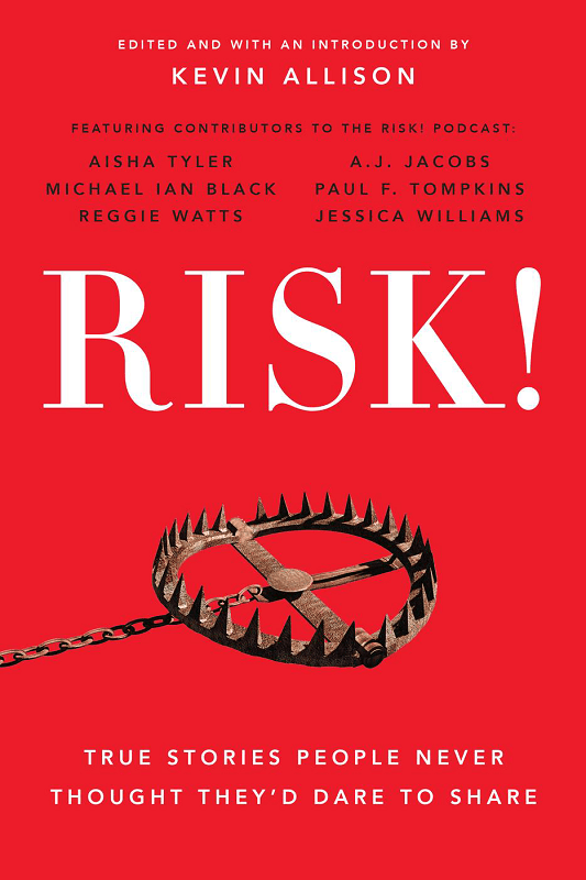 RISK!: True Stories People Never Thought They’d Dare to Share
