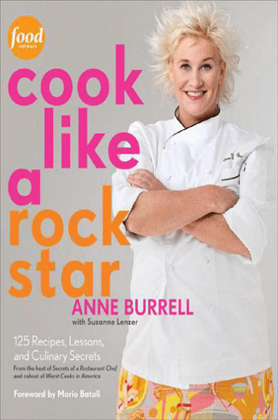 Cook Like a Rock Star: 125 Recipes, Lessons, and Culinary Secrets: A Cookbook
