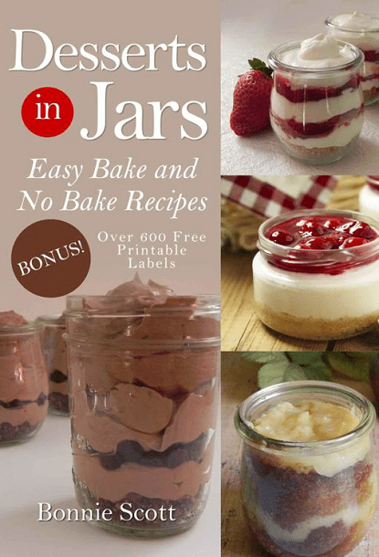 Desserts in Jars (100 More Easy Recipes in Jars)