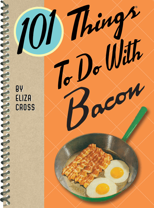 101 Things® to Do with Bacon