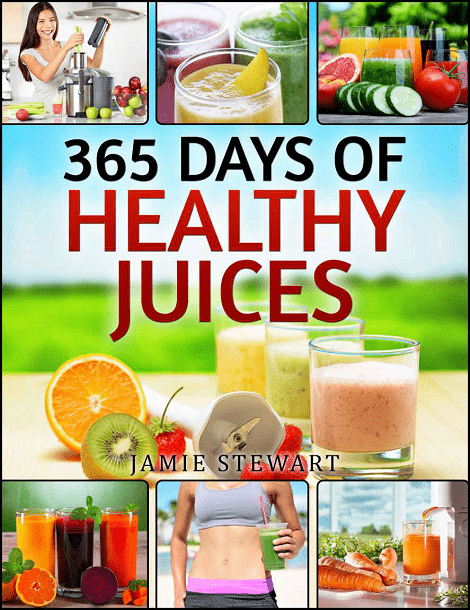 365 Days of Healthy Drinks: (Fruit Infused Water, Ice Tea, Smoothies, Green Smoothie, Detox, Cleanse , Juicing, Weight Loss, Juicing Book, Juicing for Health, , Juicing for Beginners)