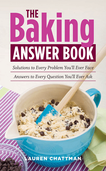 The Baking Answer Book: Solutions to Every Problem You’ll Ever Face; Answers to Every Question You’ll Ever Ask