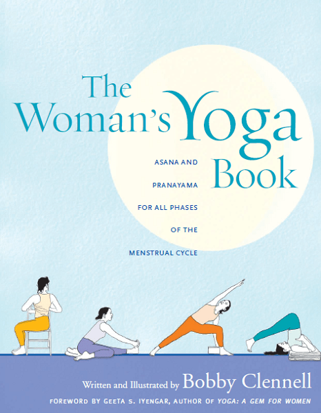 The Woman’s Yoga Book: Asana and Pranayama for all Phases of the Menstrual Cycle