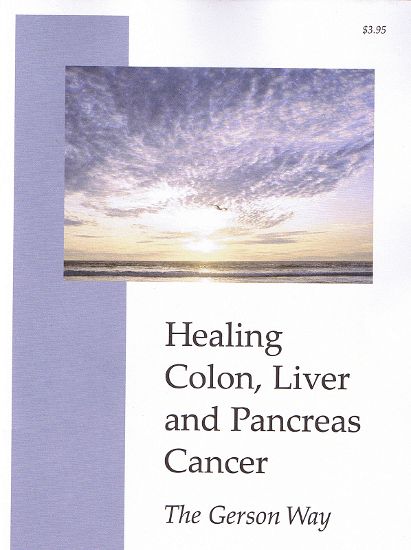 Healing Colon, Liver & Pancreatic Cancer – The Gerson Way
